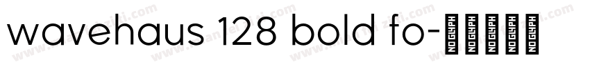 wavehaus 128 bold fo字体转换